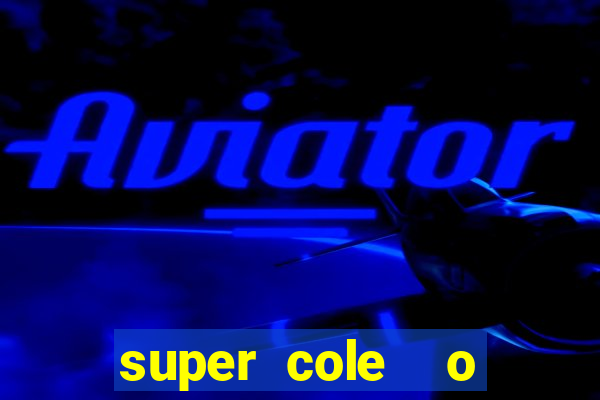 super cole  o 7784 jogos para pc download